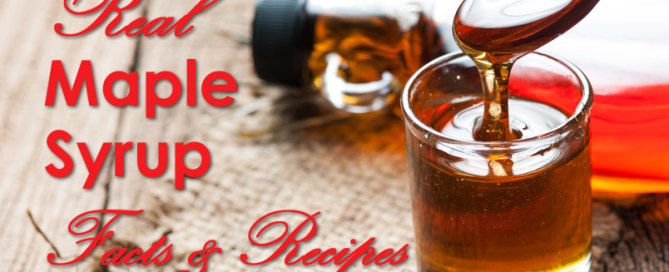 Real Maple Syrup Facts and Recipes