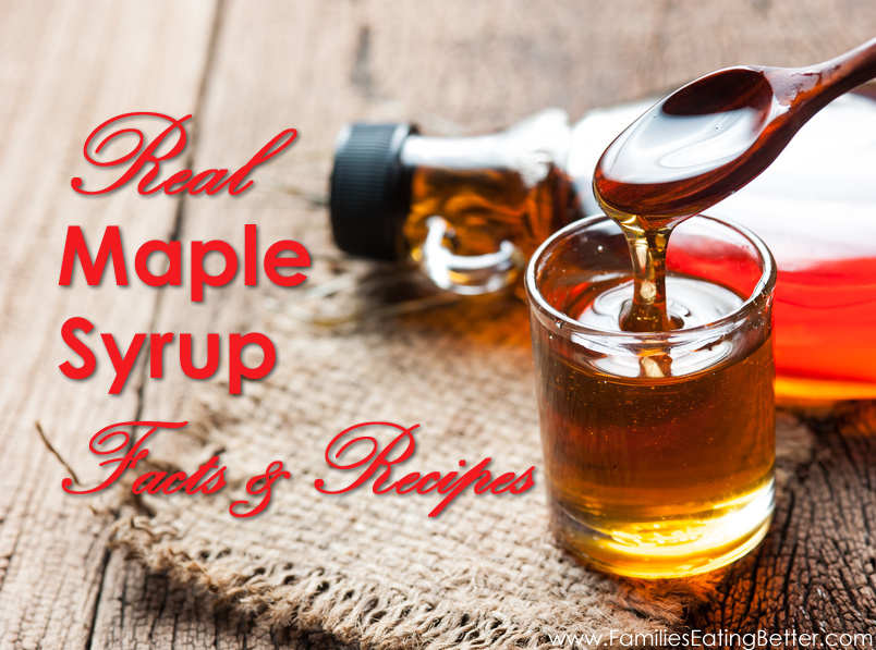 Real Maple Syrup Facts and Recipes