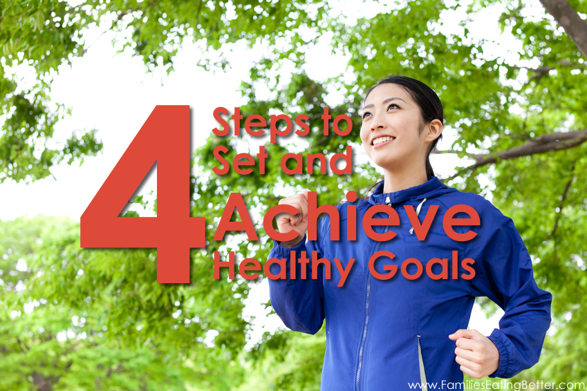 4 Steps to Set and Achieve Healthy Goals