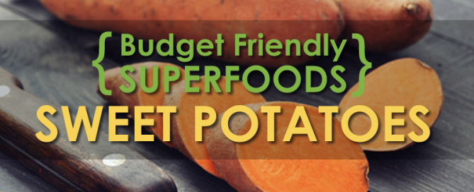 Budget Friendly Superfoods: Sweet Potatoes