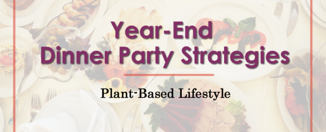 Plant-Based Lifestyle Dinner Party Strategies