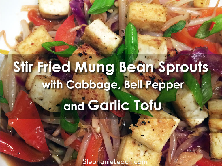 Stir Fried Mung Beans, Cabbage and Bell Pepper with Garlic Tofu
