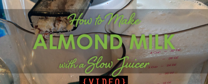 How to Make Almond Milk with a Vertical Slow Juicer