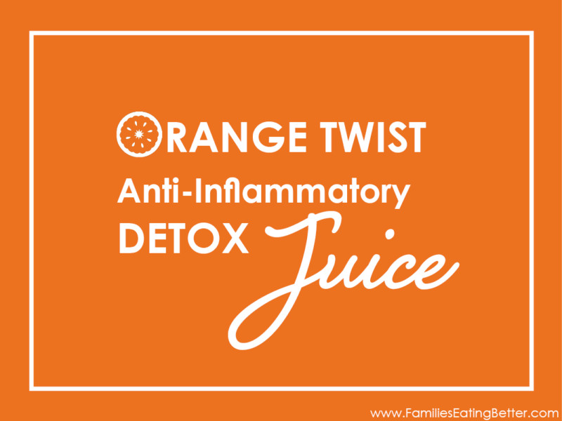 Orange Twist Anti-Inflammatory Detox Juice