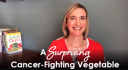 A Surprising Cancer Fighting Vegetable