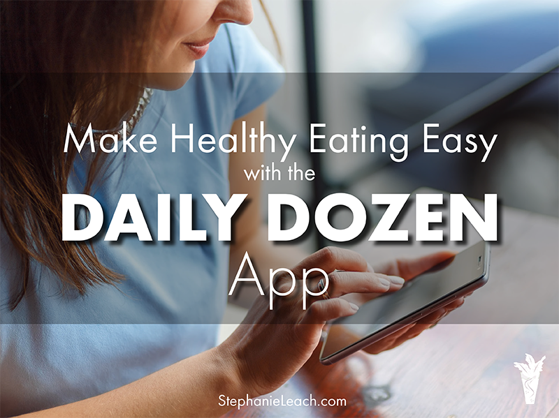 Make Healthy Eating Easy with the Daily Dozen App