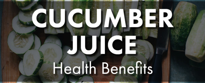Cucumber Juice Health Benefits