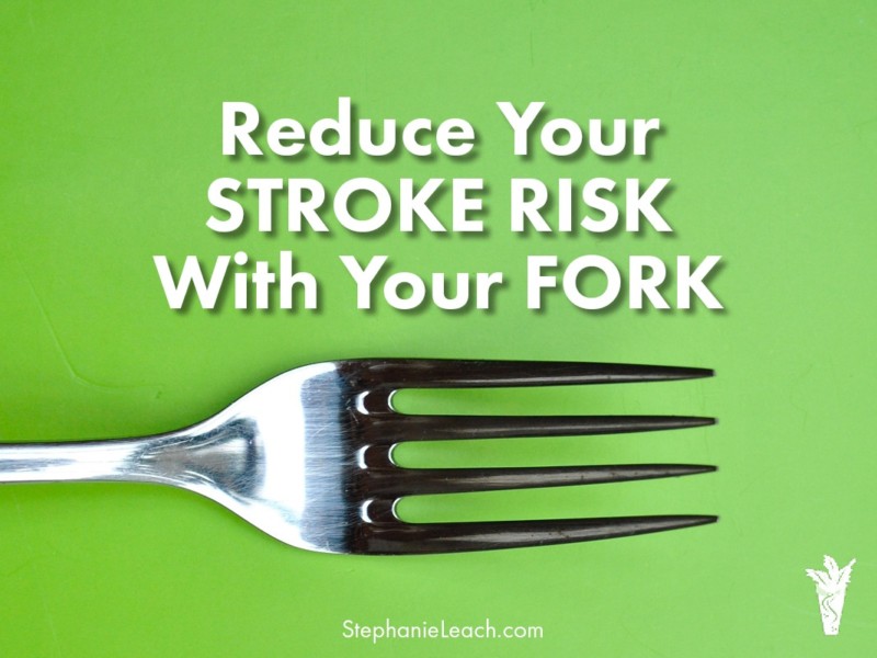 Reduce Your Stroke Risk with Your Fork