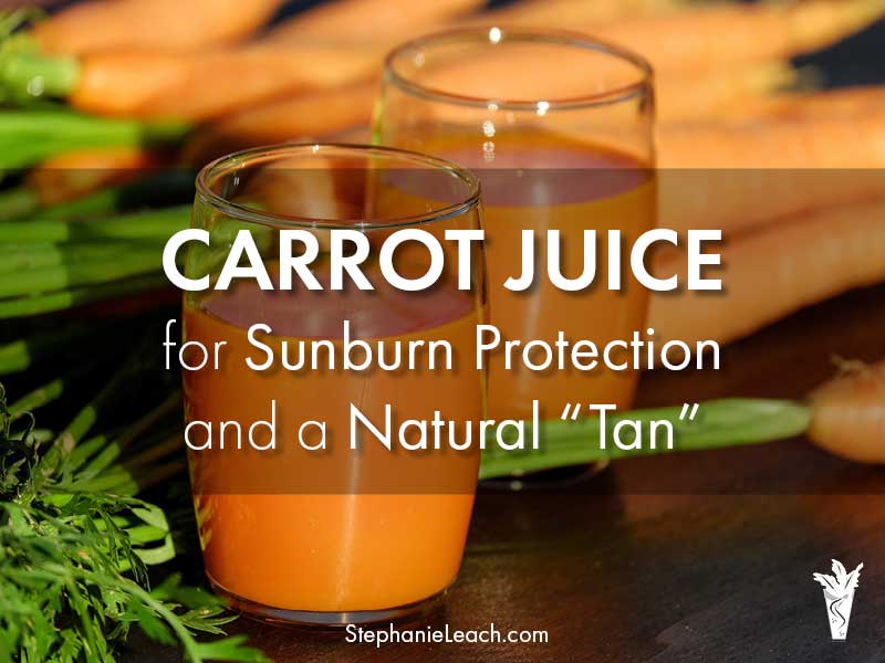 Carrot Juice Sunburn Protection Natural Tan