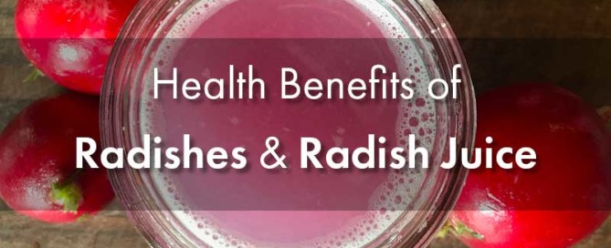 Health Benefits Radishes Radish Juice