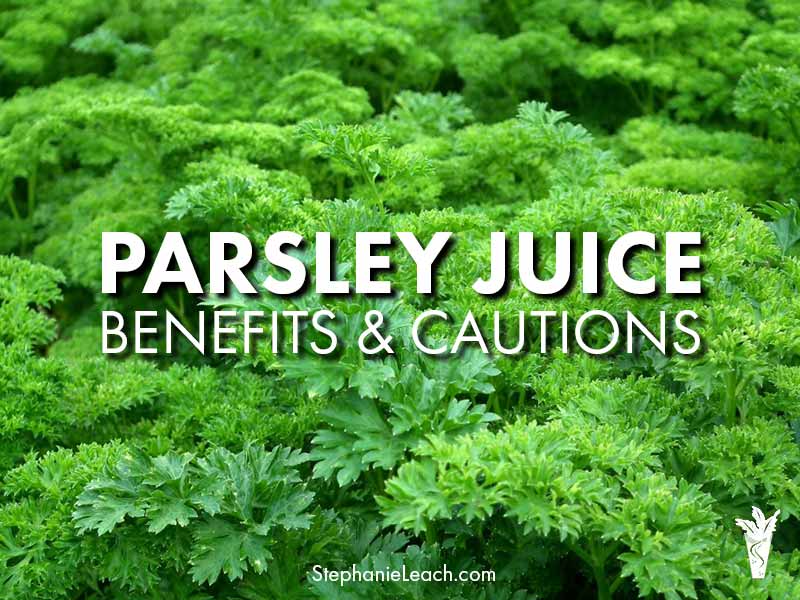 Parsley Juice - Benefits & Cautions