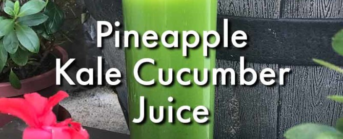 Pineapple Kale Cucumber Juice Recipe