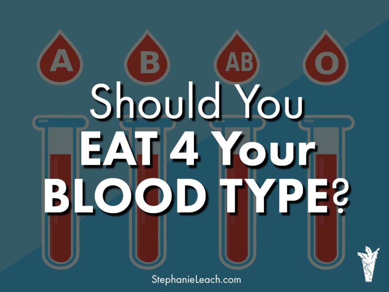 Should You Eat for Your Blood Type? - Juicing and Plant Based Diet ...